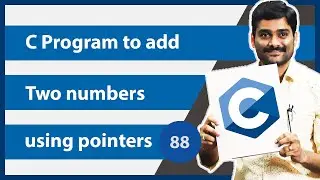 C Program to Add Two Numbers using Pointers - C Programming Tutorial 88