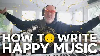 How to Write Happy Music!