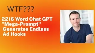 2,216 Word Chat GPT “Mega-Prompt” Generates Endless Ad Hooks