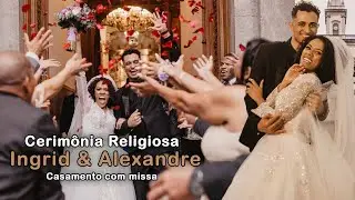 CASAMENTO COM MISSA - Ingrid & Alexandre | Cerimônia Completa - RJ