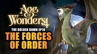 AGE OF WONDERS 4 | EP.10 - THE FORCES OF ORDER (Let's Play - Dragon Dawn DLC)