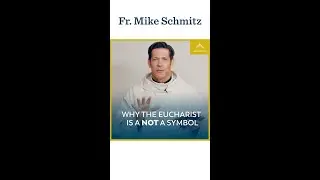 Why the Eucharist is NOT a Symbol (Fr. Mikes Sunday Homily) #shorts