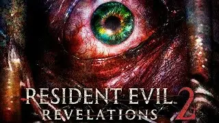 Resident Evil: Revelations 2. Стрим №5. Убежище Смотрительницы. Подняться на утес. Финал.