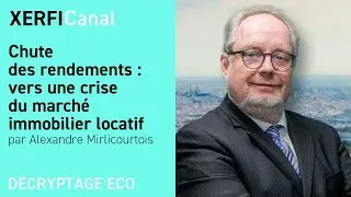 Chute des rendements : vers une crise du marché immobilier locatif [Alexandre Mirlicourtois]