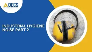 Industrial Hygiene Noise Part 2- How to Protect Employees From a Loud Environment