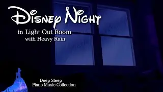 Disney Night in Light Out Room Piano Music Collection for Deep Sleep(No Mid-Roll Ads)
