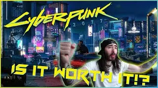 Cyberpunk 2077 - Is this game worth it?