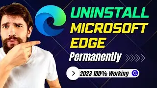 How to Permanently Uninstall Microsoft Edge in Windows 11 or 10 (2023)