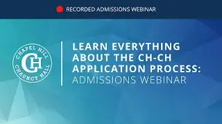 Learn Everything About the CH-CH Application Process | Admissions Webinar