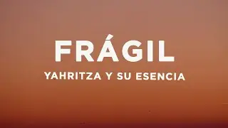 Yahritza Y Su Esencia & Grupo Frontera - Frágil (Letra/Lyrics)