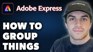 How to Group Things in Adobe Express (Full 2024 Guide)
