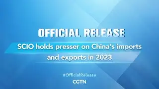 Live: SCIO holds presser on China's imports and exports in 2023