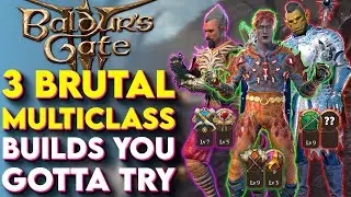 3 INSANE MultiClass Builds You HAVE To Try In Baldurs Gate 3 - BG3 Best Multiclass Builds