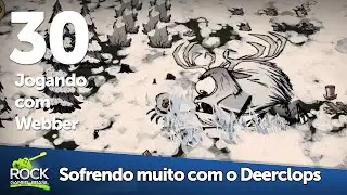 Sofrendo muito com o Deerclops