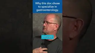 Why this doc chose to specialize in gastroenterology #shorts