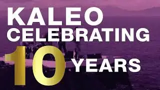 KALEO: 10th Anniversary