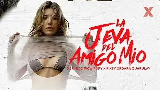 Dj Unic, Wow Popy, Fixty Ordara & Ja Rulay  - La Jeva del Amigo Mío