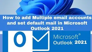 How to add Multiple email accounts and set default mail in Microsoft Outlook 2021 |Set default email