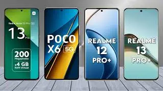 Redmi Note 13 Pro Vs Poco X6 Vs Realme 12 Pro Plus Vs Realme 13 Pro Plus - Comparison