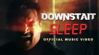 Downstait - Sleep (Official Video)