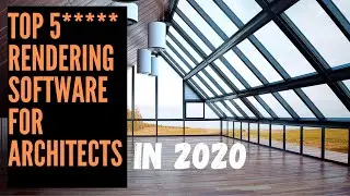 Top 5 Rendering Software For ARCHITECTS - 2020