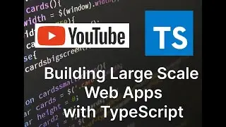 Building Large Scale Web Applications with TypeScript