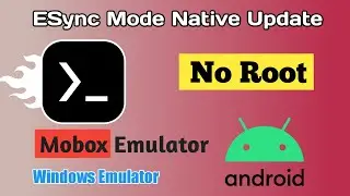 Esync (Native) Update in Mobox Emulator (No Root) Android | 2x Performance