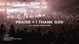 Praise + I Thank God | feat. Isaiah Templeton | Gateway Worship