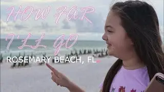 How Far I'll Go  ||  Arden at Rosemary Beach
