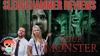 Your Monster | Sledgehammer Reviews