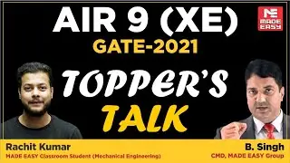 GATE 2021 Topper | Rachit Kumar | AIR-9 | XE | Topper’s Talk | MADE EASY Student | With B. Singh Sir