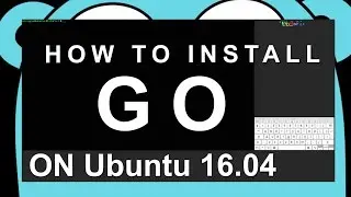 How to Install Go on Ubuntu 16.04