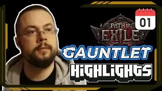 Gauntlet Day 1 - Path of Exile Highlights 
