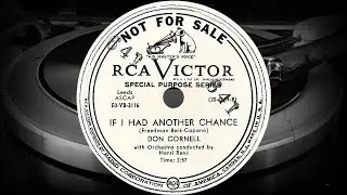 IF I HAD ANOTHER CHANCE - DON CORNELL with Orchestra conducted by Henri René (1951)
