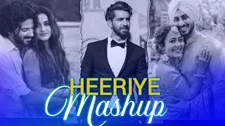 Heeriye Mashup 2024 || Best of Love Songs || Arijit Singh, Maninder Buttar, Neha Kakkar Song's