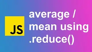 Calculate mean/average using .reduce() | JavaScript Fundamentals