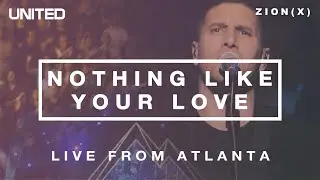 Nothing Like Your Love - Live from Atlanta 2013 | Hillsong UNITED