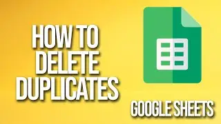 How To Delete Duplicates Google Sheets Tutorial