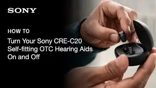 Sony | How to turn your CRE-C20 Self-fitting OTC Hearing Aids on and off