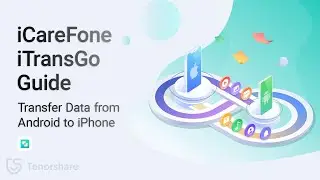 iCareFone iTransGo Guide: Transfer Data from Android to iPhone without Reset