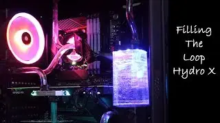 How to Fill the Corsair Hydro X or any custom loop.