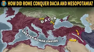How did The Roman Empire Conquer Dacia and Mesopotamia?