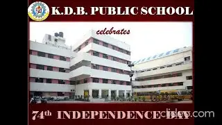 K.D.B. School celebrates 74th Independence Day virtually with great enthusiasm