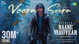 Veera Soora - Lyric Video | Naane Varuvean | Dhanush | Selvaraghavan | Yuvan Shankar Raja