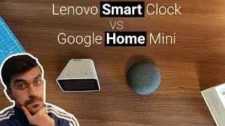 Lenovo Smart Clock vs Google Home Mini 2020