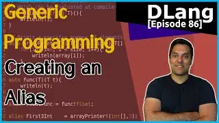 [Dlang Episode 86] D Language - Templates - Part 3 of n - value parameters, and alias and typeof