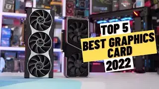 TOP 5 Best Graphics Card (2022)