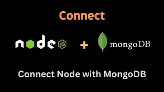 How to Connect Node.JS with MongoDB using Mongoose | Connect to a MongoDB Database Using Node.js