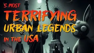 Top 5 Most Terrifying Urban Legends in The United States (USA) 🇺🇸  - Scary Creepy Ghost Stories 👻