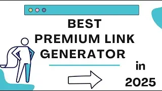 BEST PREMIUM LINK GENERATOR in 2025 | 100% Working!